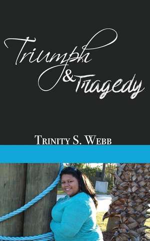 Triumph & Tragedy de Webb, Trinity S.