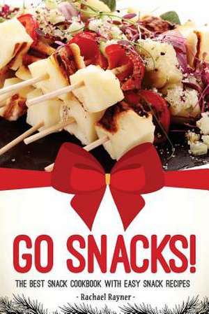 Go Snacks! de Rachael Rayner