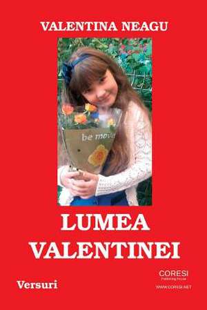 Lumea Valentinei de Neagu, Valentina