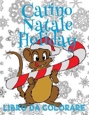 &#9996; Carino Natale Holiday Libri Da Colorare &#9996; Nuovo Anno &#9996; (Libri Da Colorare in Eta Prescolare) de Italy, Kids Creative