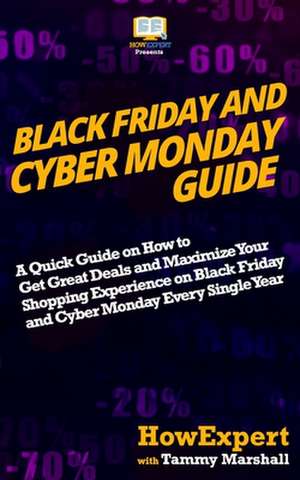 Black Friday and Cyber Monday Guide de Howexpert Press