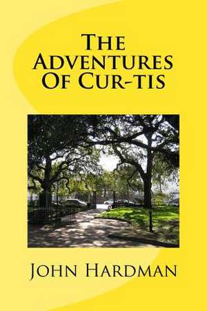 The Adventures of Cur-Tis de Hardman, Mr John