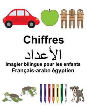 Francais-Arabe Egyptien Chiffres Imagier Bilingue Pour Les Enfants de Richard Carlson Jr