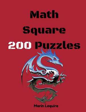 Math Square 200 Puzzles de Lequire, Marin