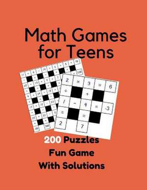 Math Games for Teens 200 Puzzles Fun Game with Solutions de Puett, Shenika