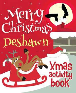 Merry Christmas Deshawn - Xmas Activity Book de Xmasst