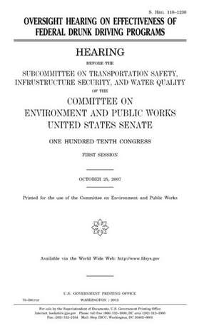 Oversight Hearing on Effectiveness of Federal Drunk Driving Programs de United States Congress