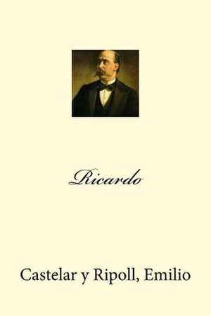 Ricardo de Emilio, Castelar y. Ripoll