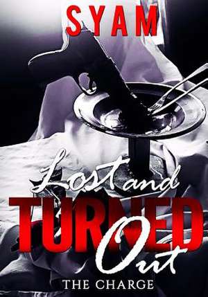 Lost & Turned Out - The Charge de Syam