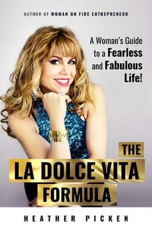 The La Dolce Vita Formula de Heather Picken