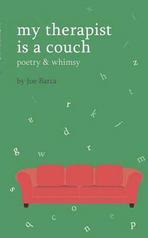 My Therapist Is a Couch de Joe Barca