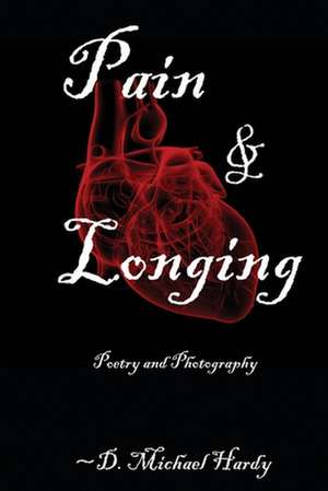 Pain and Longing de Hardy, D. Michael