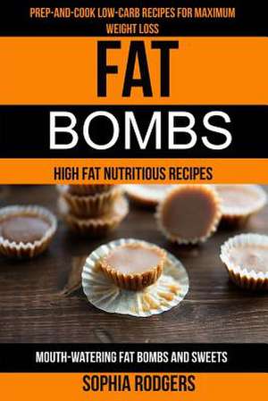 Fat Bombs de Rodgers, Sophia