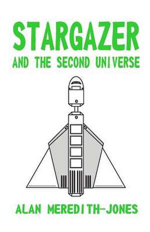 Stargazer and the Second Universe de Meredith-Jones, Mr Alan