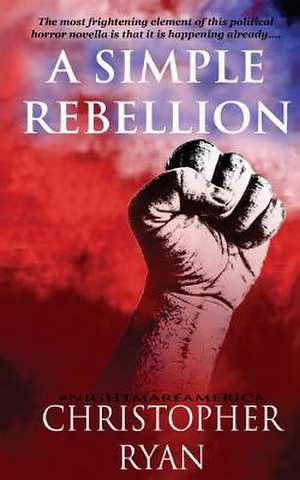 A Simple Rebellion de Christopher Ryan