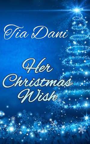 Her Christmas Wish de Tia Dani