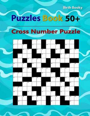 Puzzles Book 50+ Cross Number Puzzle de Booky, Birth