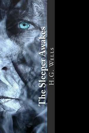The Sleeper Awakes de H. G. Wells