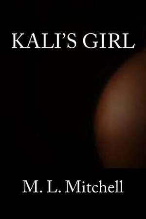 Kali's Girl de M. L. Mitchell