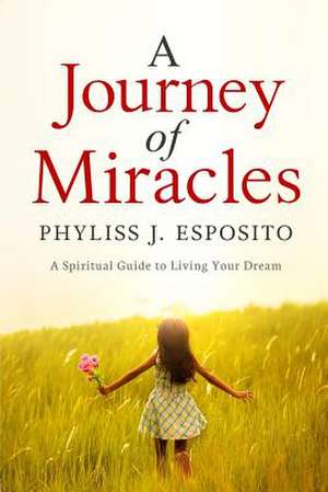 A Journey of Miracles de Esposito, Phyliss