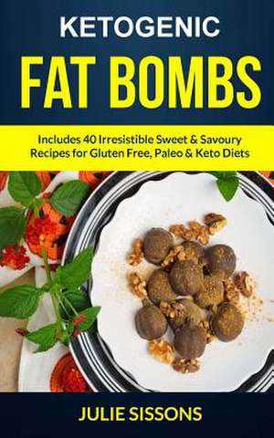 Ketogenic Fat Bombs de Sissons, Julie