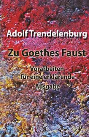 Zu Goethes Faust de Adolf Trendelenburg