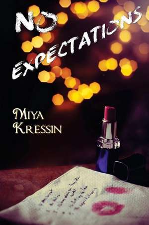 No Expectations de Miya Kressin