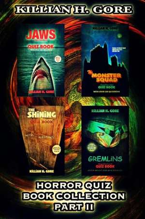 Horror Quiz Book Collection Part II de Killian H. Gore