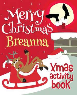 Merry Christmas Breanna - Xmas Activity Book de Xmasst