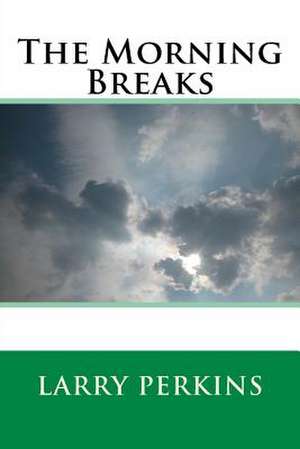 The Morning Breaks de Larry Perkins