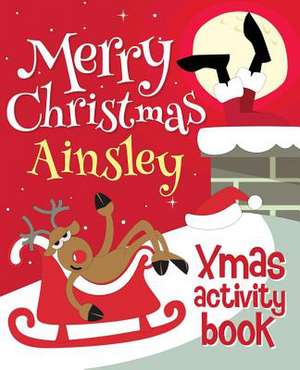 Merry Christmas Ainsley - Xmas Activity Book de Xmasst