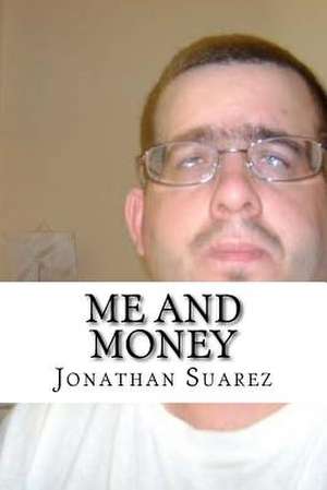 Me and Money de Jonathan Suarez