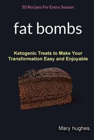 Fat Bombs de Mary Hughes