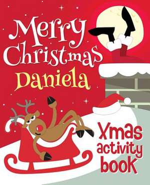 Merry Christmas Daniela - Xmas Activity Book de Xmasst