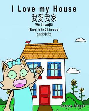 I Love My House - English to Chinese Traditional de Books, Bilingual Kids