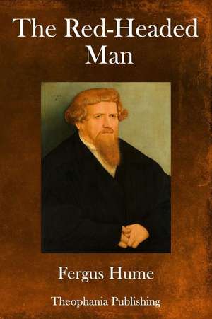 The Red-Headed Man de Fergus Hume