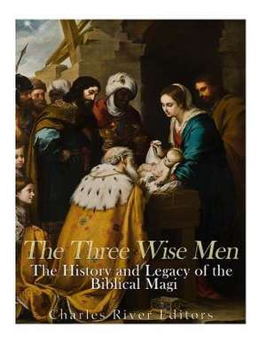 The Three Wise Men de Charles River Editors