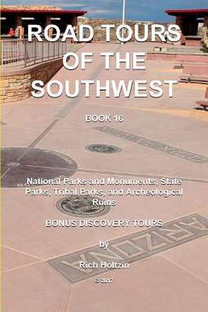 Road Tours of the Southwest, Book 16 de Holtzin, Rich