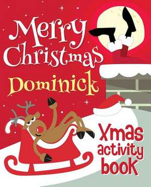 Merry Christmas Dominick - Xmas Activity Book de Xmasst