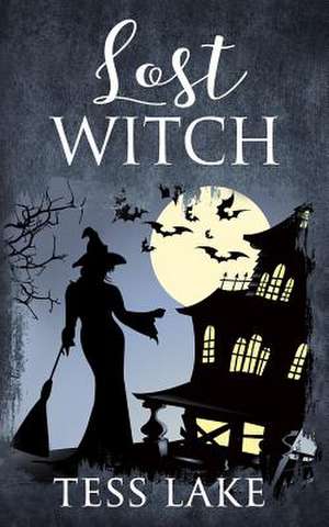 Lost Witch (Torrent Witches Cozy Mysteries #9) de Lake, Tess