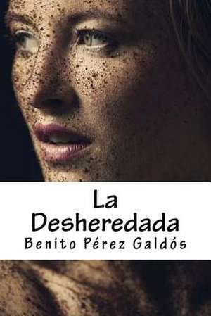 La Desheredada de Benito Perez Galdos