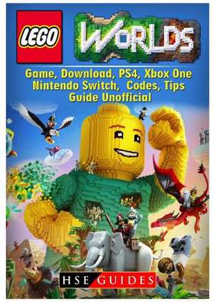 Lego Worlds Game, Download, Ps4, Xbox One, Nintendo Switch, Codes, Tips Guide Unofficial de Guides, Hse