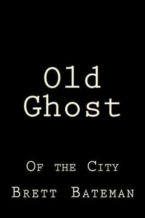 Old Ghost de Bateman, Brett