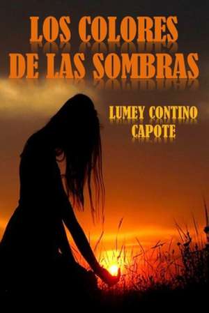 Los Colores de Las Sombras de Lumey Contino Capote