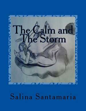 The Calm and the Storm de Santamaria, Salina M.