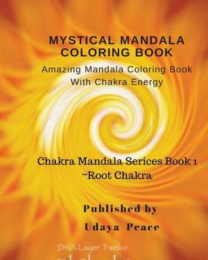 Mystical Mandala Coloring Book with Chakra Energy Root Chakra de Peace, Udaya