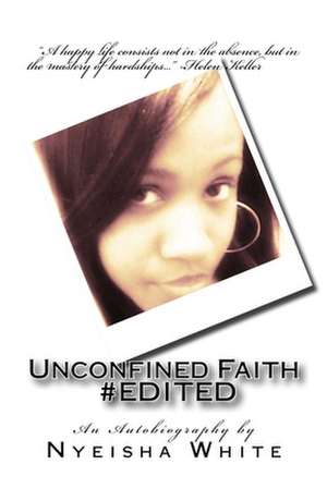 Unconfined Faith #Edited de White, Nyeisha S.