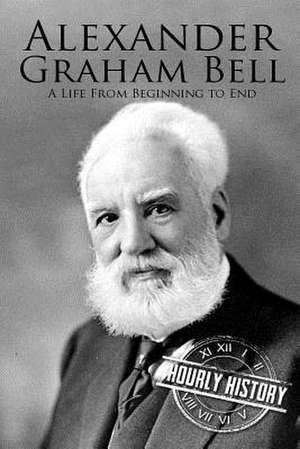 Alexander Graham Bell de Hourly History