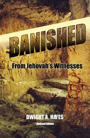 Banished! from Jehovah's Witnesses de Hayes, Dwight a.