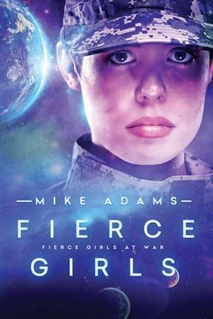 Fierce Girls de Mike Adams